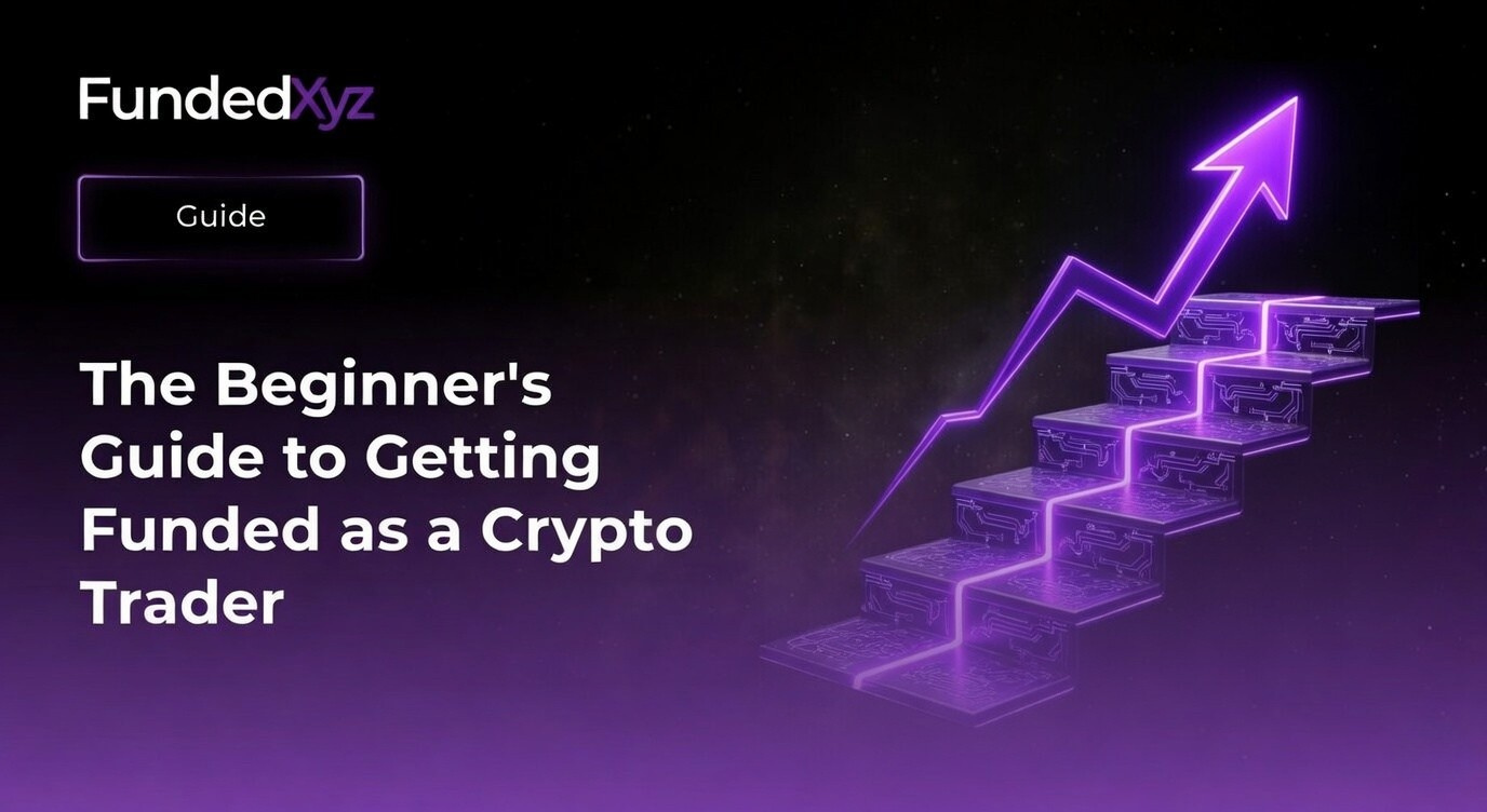 Beginner's guide to becoming a funded crypto trader