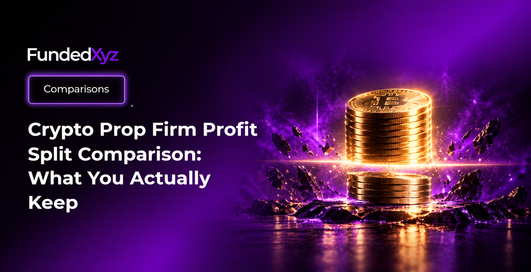 Crypto Prop Firm Profit Split Comparison: What You Actually Keep