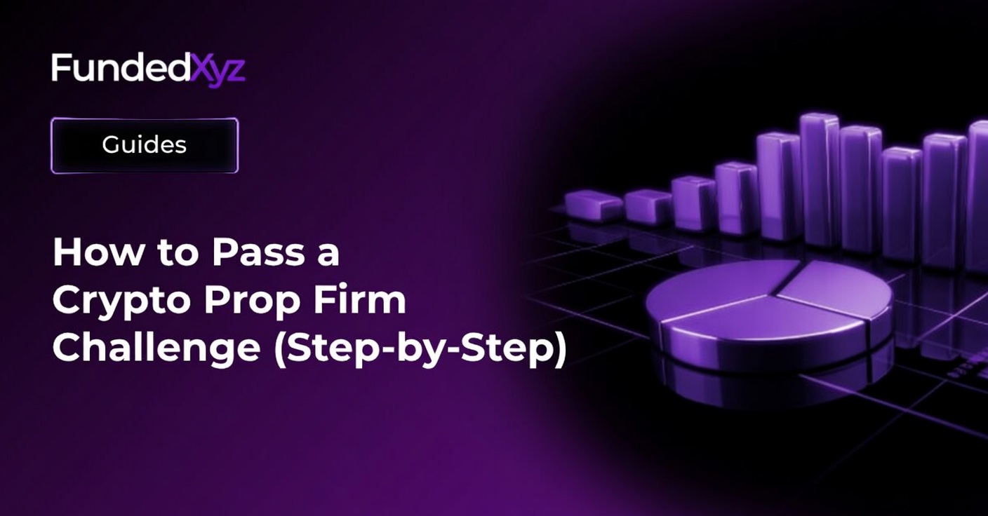 How to pass a crypto prop firm challenge - step by step guide